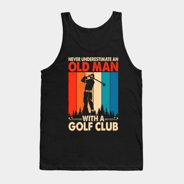 Never Underestimate An Old Man With A Golf Club T Shirt For Women Men T-Shirt Tank Top by Pretr=ty